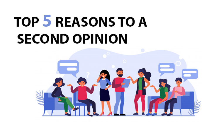 Top 5 Reasons To Get A Second Opinion