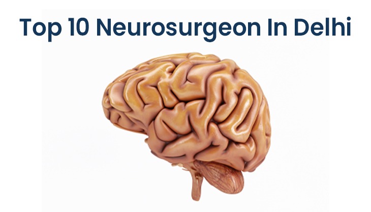 Top 10 Neurosurgeon In Delhi