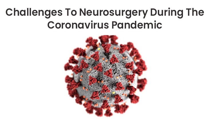 Challenges To Neurosurgery During The Coronavirus Pandemic