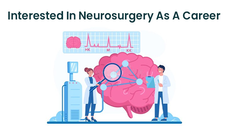 Interested In Neurosurgery As A Career