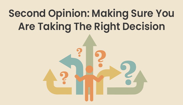 Second Opinion: Making Sure You Are Taking The Right Decision